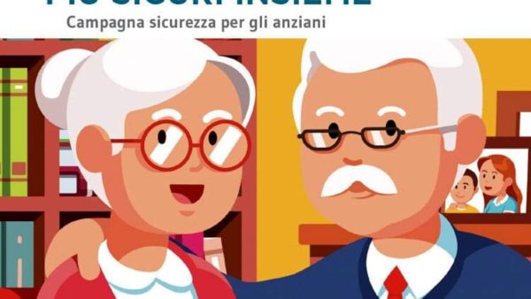 "Mai soli, sempre protetti": campagna per la sicurezza degli anziani