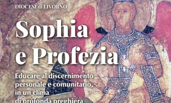 "Sophia e Profezia", la lettera pastorale del vescovo Giusti e i nuovi orientamenti pastorali in Toscana.