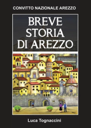 Riassumi questo titolo tra 55 e 65 caratteri UNA NUOVISSIMA STORIA DI AREZZO